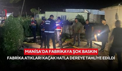 Manisa’da fabrikaya şok baskın: Fabrika atıkları kaçak hatla dereye tahliye edildi