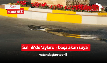 Salihli’de ‘aylardır boşa akan suya’ vatandaştan tepki!