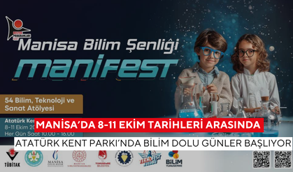 Manisa’da 8-11 Ekim tarihleri arasında Atatürk Kent Parkı’nda bilim dolu günler başlıyor