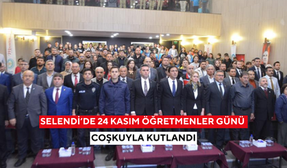 Selendi’de 24 Kasım Öğretmenler Günü coşkuyla kutlandı