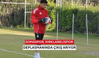 Somaspor, Kırklarelispor deplasmanında çıkış arıyor