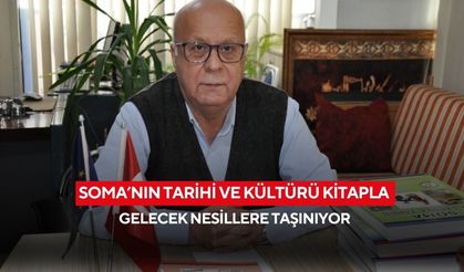Soma’nın tarihi ve kültürü kitapla gelecek nesillere taşınıyor