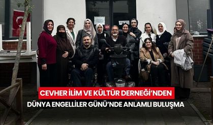 Cevher İlim ve Kültür Derneği’nden Dünya Engelliler Günü’nde anlamlı buluşma
