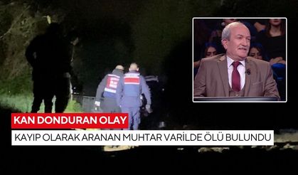 Kan donduran olay: Kayıp olarak aranan muhtar varilde ölü bulundu