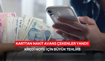 Karttan nakit avans çekenler yandı! Kredi notu için büyük tehlike