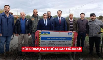 Köprübaşı’na doğalgaz müjdesi!