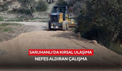 Saruhanlı’da kırsal ulaşıma nefes aldıran çalışma