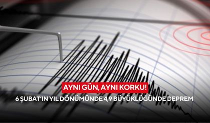 Aynı gün, aynı korku! 6 Şubat’ın yıl dönümünde 4,9 büyüklüğünde deprem