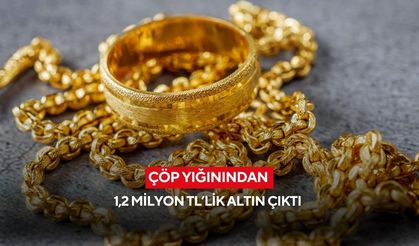 Çöp yığınından 1,2 milyon TL’lik altın çıktı