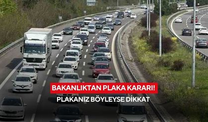 Bakanlıktan plaka kararı! Plakanız böyleyse dikkat