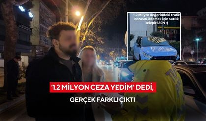 ‘1.2 milyon ceza yedim’ dedi, gerçek farklı çıktı