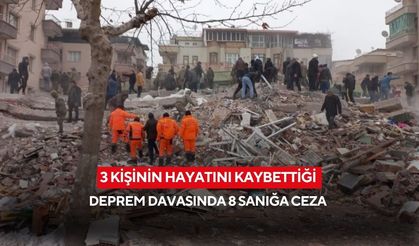 3 Kişinin hayatını kaybettiği deprem davasında 8 sanığa ceza