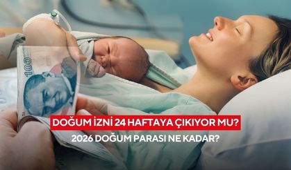Doğum İzni 24 Haftaya Çıkıyor mu? 2026 Doğum Parası Ne Kadar?