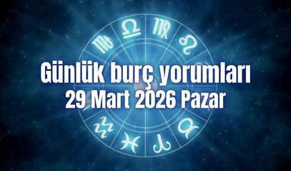 Günlük burç yorumları: 29 Mart 2026 Pazar