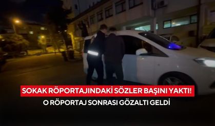 Sokak röportajındaki sözler başını yaktı! O röportaj sonrası gözaltı geldi