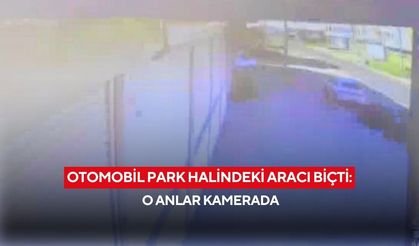Otomobil park halindeki aracı biçti: O anlar kamerada