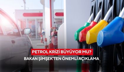 Petrol krizi büyüyor mu? Bakan Şimşek’ten kritik açıklama