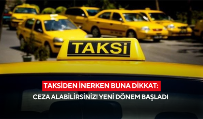 Taksiden inerken buna dikkat: Ceza alabilirsiniz! Yeni dönem başladı