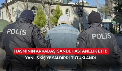 Hasmının arkadaşı sandı, hastanelik etti: Yanlış kişiye saldırdı, tutuklandı