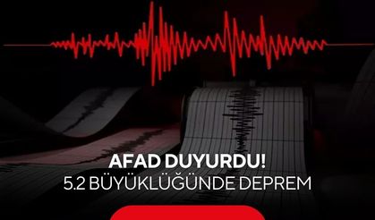AFAD duyurdu: 5.2 büyüklüğünde deprem