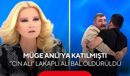 Müge Anlı’ya katılmıştı: “Cin Ali” lakaplı Ali Bal boğazı kesilerek öldürüldü