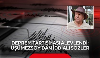 Deprem tartışması alevlendi: Üşümezsoy’dan iddialı sözler
