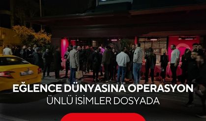 Eğlence mekanlarına uyuşturucu ve fuhuş baskını... Ünlü isimler gözaltında