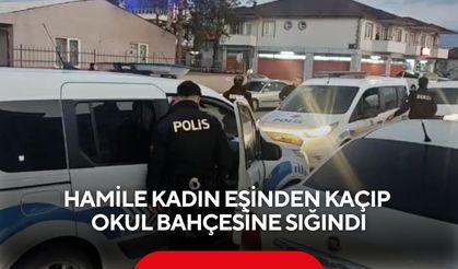 Hamile kadın eşinden kaçıp okul bahçesine sığındı