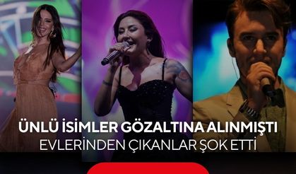 İbrahim Çelikkol ve diğer ünlüler gözaltına alınmıştı... Evlerinden çıkanlar şok etti