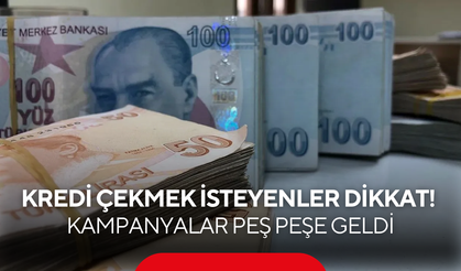 Kredi çekmek isteyenler dikkat! "Ucuz para" kampanyaları peş peşe geldi