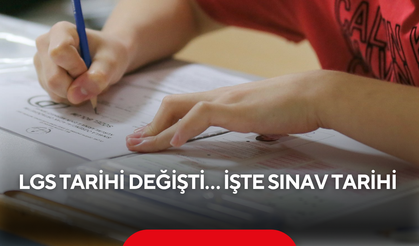 LGS tarihi değişti… İşte sınav tarihi