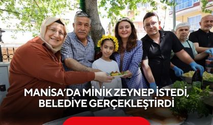 Manisa’da minik Zeynep istedi, belediye gerçekleştirdi