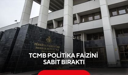 TCMB politika faizini sabit bıraktı