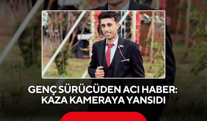 Genç sürücüden acı haber: Kaza kameraya yansıdı