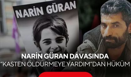 Narin Güran cinayeti davasında Nevzat Bahtiyar’a “Kasten öldürmeye yardım”dan hüküm...