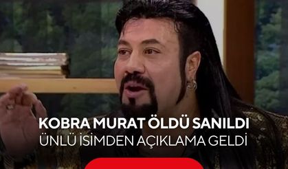 Sosyal medya karıştı! “Kobra Murat öldü” iddiası asılsız çıktı...