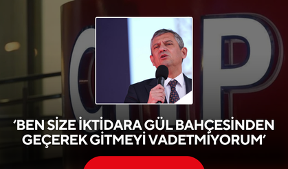 Özgür Özel'den ilk mesaj 'Ben size iktidara gül bahçesinden geçerek gitmeyi vadetmiyorum'