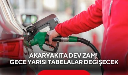 Akaryakıta dev zam! Gece yarısı tabelalar değişecek
