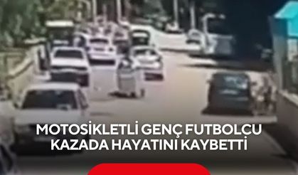 Motosikletli genç futbolcu kazada hayatını kaybetti: Kaza anı kamerada
