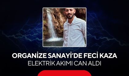 Elektrik akımına kapılan genç işçi hayatını kaybetti...