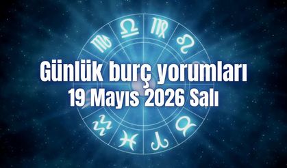 Günlük burç yorumları: 19 Mayıs 2026 Salı