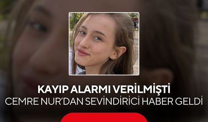 Kayıp alarmı verilmişti! 15 yaşındaki Cemre Nur’dan sevindirici haber geldi...