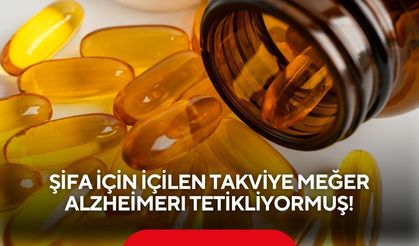 Şifa için içilen takviye meğer alzheimerı tetikliyormuş!