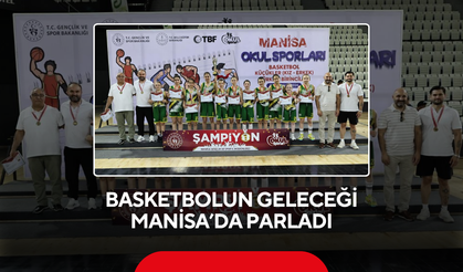 Basketbolun geleceği Manisa’da parladı