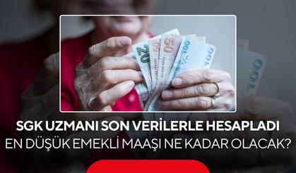 SGK uzmanı son verilerle hesapladı... En düşük emekli maaşı ne kadar olacak?