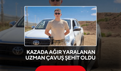 Pençe-Kilit Harekatı bölgesindeki kazada ağır yaralanan uzman çavuş şehit oldu