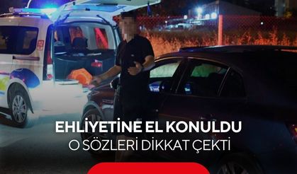 19 yaşındaki aday sürücü alkollü yakalandı! Sözleri tepki çekti...