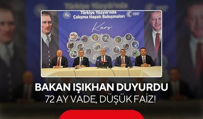 Bakan Işıkhan duyurdu: 72 ay vade, düşük faiz!