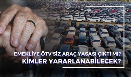 Emeklilere ÖTV'siz Araç Müjdesi Gerçek Mi? 2026'da Kimler Yararlanabilecek, Hangi Modeller Alınabilecek?