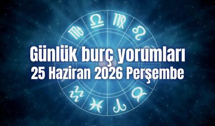 Günlük burç yorumları: 25 Haziran 2026 Perşembe
